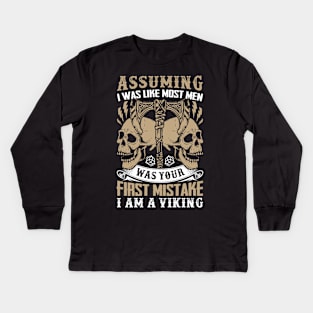 Assuming I was like most men was your first mistake I am a viking Kids Long Sleeve T-Shirt